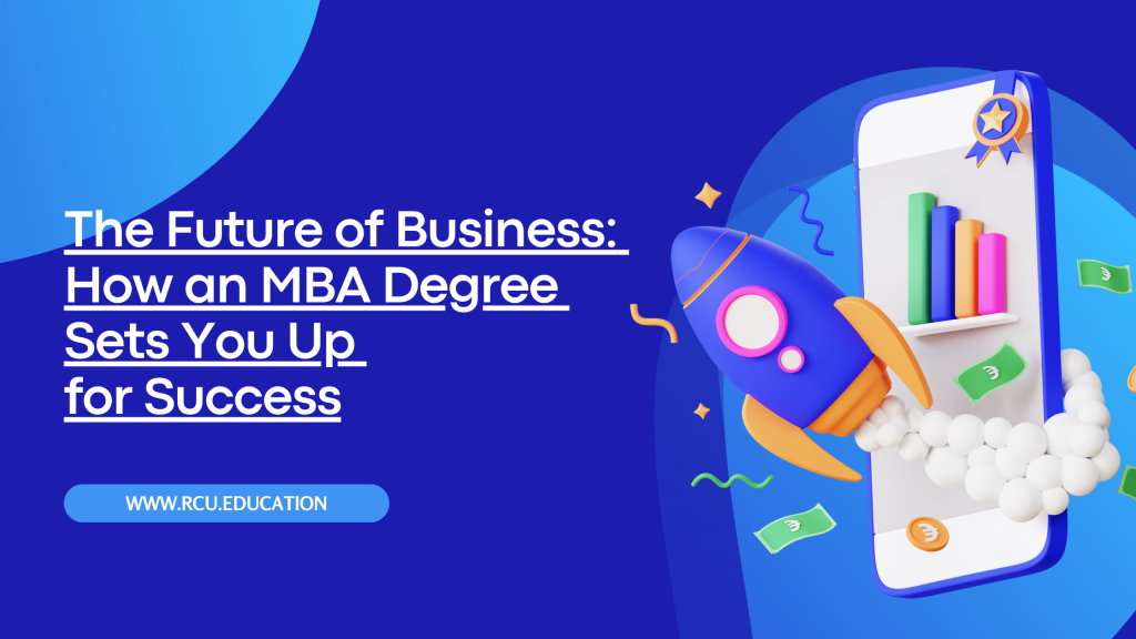 The Future of Business: Why Pursuing an MBA is Your Key